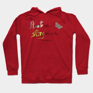 Float like a butterfly, sting like a bee. Hoodie